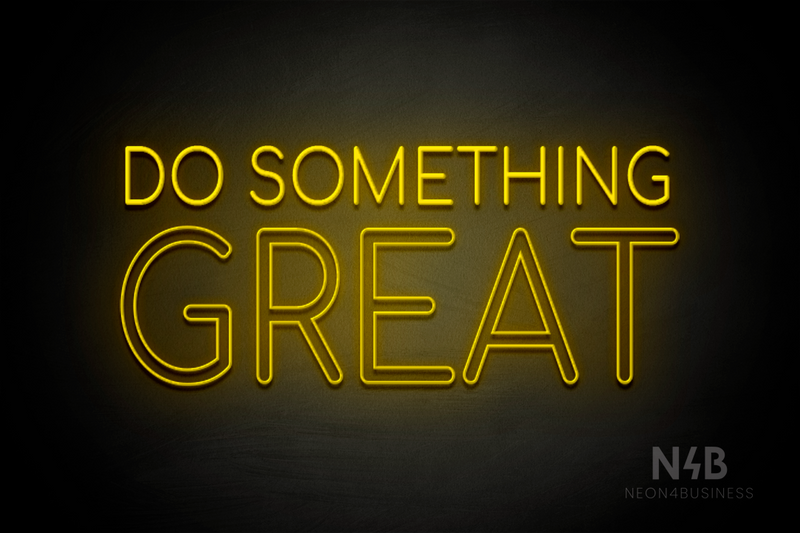 "DO SOMETHING GREAT" (Cooper font) - LED neon sign