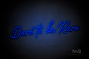 "Dare to be Rare" (Custom font) - LED neon sign