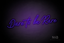 "Dare to be Rare" (Custom font) - LED neon sign