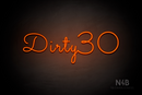 "Dirty 30" (Monty font) - LED neon sign