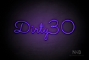 "Dirty 30" (Monty font) - LED neon sign