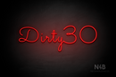 "Dirty 30" (Monty font) - LED neon sign