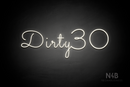 "Dirty 30" (Monty font) - LED neon sign