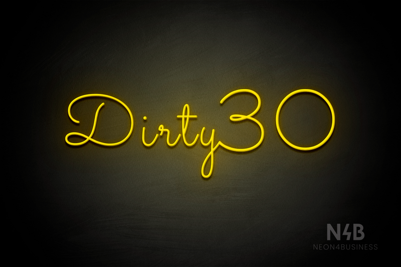 "Dirty 30" (Monty font) - LED neon sign