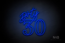 "Dirty 30" (Custom - Camilot font) - LED neon sign