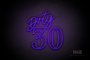 "Dirty 30" (Custom - Camilot font) - LED neon sign