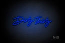 "Dirty Thirty" (Custom cursive font 1) - LED neon sign