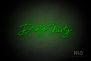 "Dirty Thirty" (Custom cursive font 1) - LED neon sign