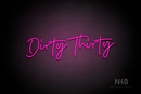 "Dirty Thirty" (Custom cursive font 2) - LED neon sign