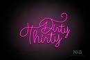 "Dirty Thirty" (Custom cursive font 3) - LED neon sign