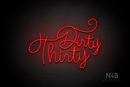 "Dirty Thirty" (Custom cursive font 3) - LED neon sign