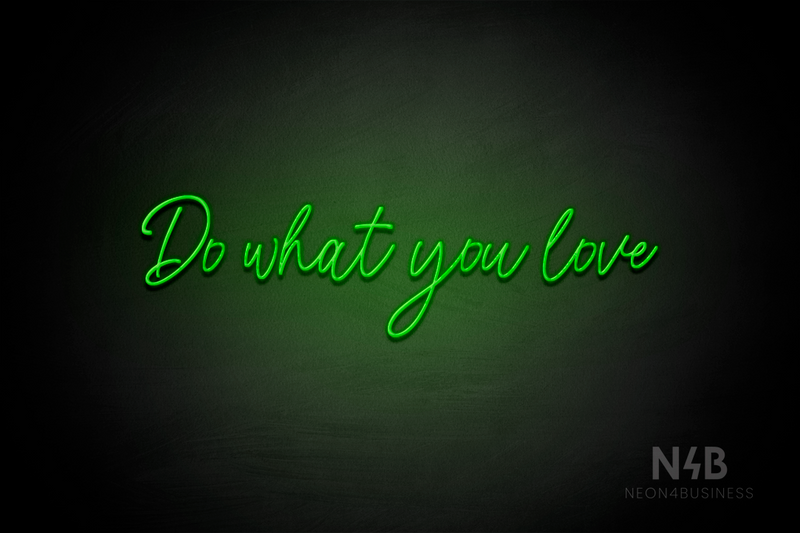"Do what you love" (Flowers font) - LED neon sign