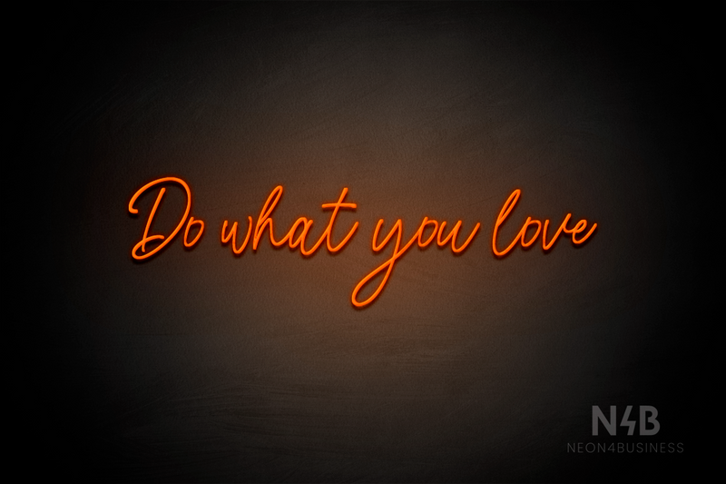 "Do what you love" (Flowers font) - LED neon sign