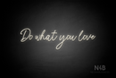 "Do what you love" (Flowers font) - LED neon sign
