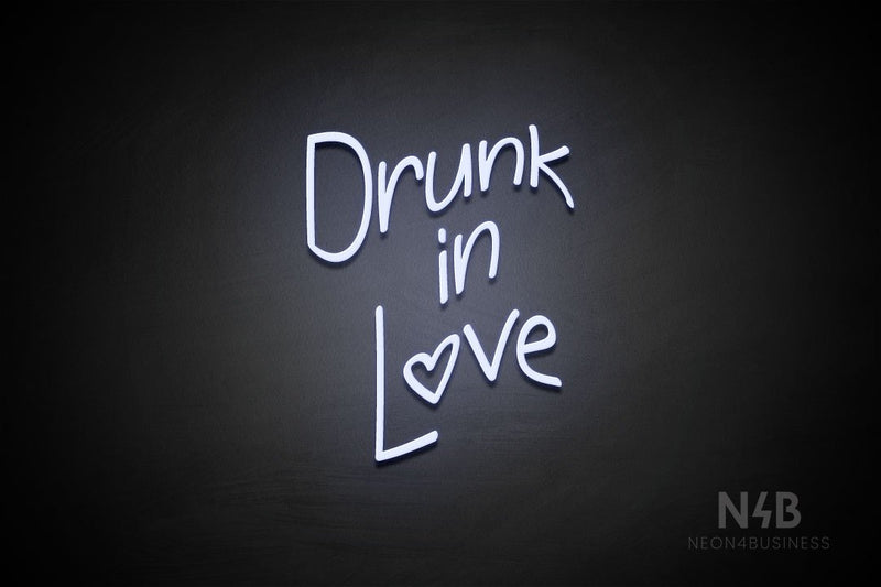 "Drunk in Love" (Avriella font) - LED neon sign
