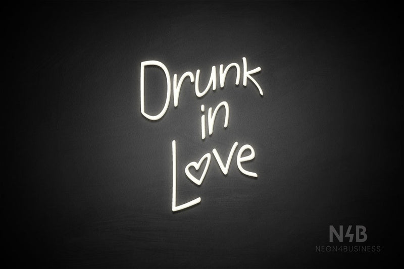 "Drunk in Love" (Avriella font) - LED neon sign