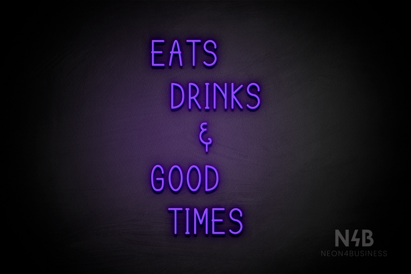 "EATS DRINKS AND GOOD TIMES" (Cherry font) - LED neon sign