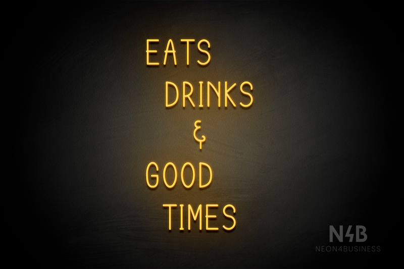 "EATS DRINKS AND GOOD TIMES" (Cherry font) - LED neon sign