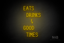 "EATS DRINKS AND GOOD TIMES" (Cherry font) - LED neon sign