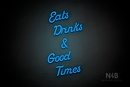 "Eats Drinks & Good Times" (Sparkle font) - LED neon sign