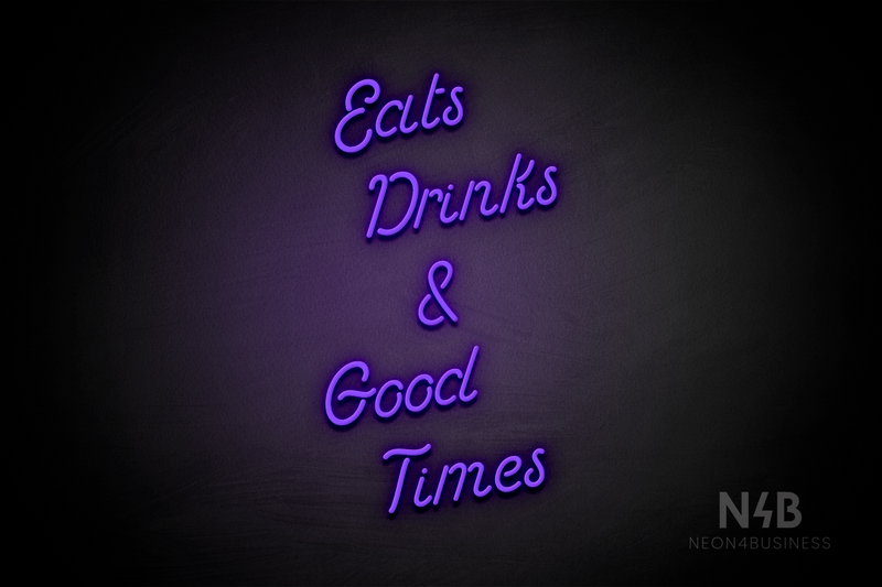 "Eats Drinks & Good Times" (Sparkle font) - LED neon sign