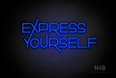 "EXPRESS YOURSELF" (Festin font) - LED neon sign