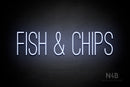 "FISH & CHIPS" (Diamond font) - LED neon sign