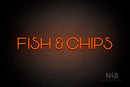 "FISH & CHIPS" (Reason font) - LED neon sign