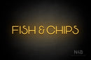 "FISH & CHIPS" (Reason font) - LED neon sign