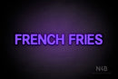 "FRENCH FRIES" (Adventure font) - LED neon sign