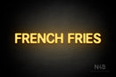 "FRENCH FRIES" (Adventure font) - LED neon sign