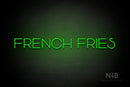"FRENCH FRIES" (Reason font) - LED neon sign