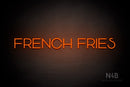 "FRENCH FRIES" (Reason font) - LED neon sign