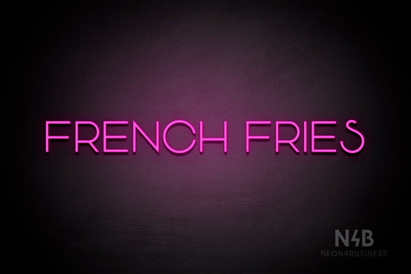 "FRENCH FRIES" (Reason font) - LED neon sign