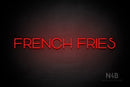 "FRENCH FRIES" (Reason font) - LED neon sign