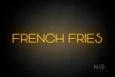 "FRENCH FRIES" (Reason font) - LED neon sign