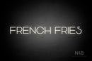 "FRENCH FRIES" (Reason font) - LED neon sign