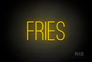 "FRIES" (Diamond font) - LED neon sign