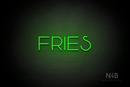 "FRIES" (Reason font) - LED neon sign