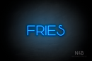 "FRIES" (Reason font) - LED neon sign