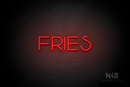 "FRIES" (Reason font) - LED neon sign