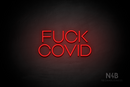 "FUCK COVID" (Vangeline font) - LED neon sign
