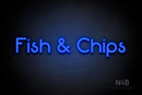 "Fish & Chips" (Mountain font) - LED neon sign