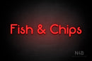"Fish & Chips" (Mountain font) - LED neon sign