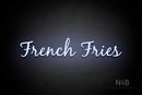 "French Fries" (Notes font) - LED neon sign