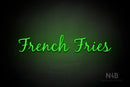 "French Fries" (Notes font) - LED neon sign
