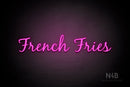 "French Fries" (Notes font) - LED neon sign
