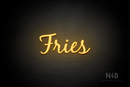"Fries" (Notes font) - LED neon sign