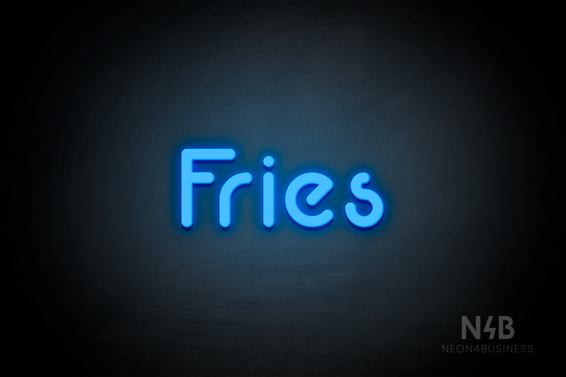 "Fries" (Mountain font) - LED neon sign