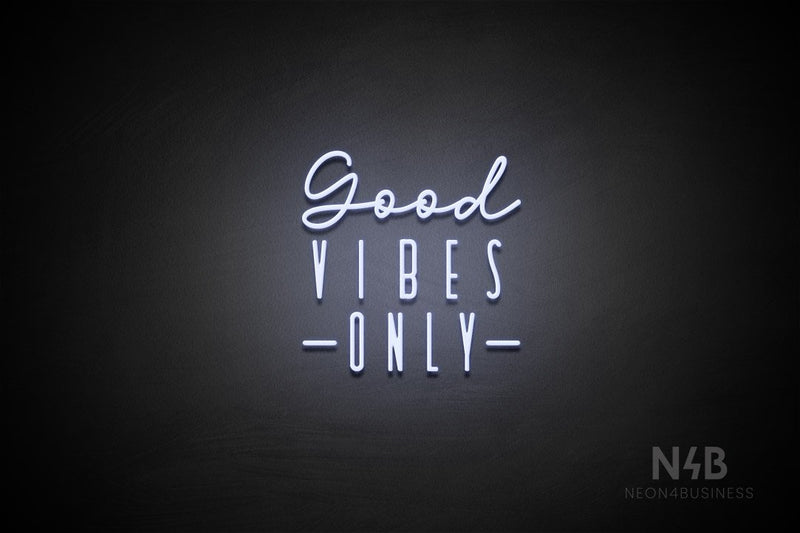 "Good VIBES ONLY" (Brunella - Unique font) - LED neon sign